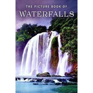 The Picture Book of Waterfalls: A Gift Book for Alzheimer's Patients and Seniors with Dementia, Paperback - Sunny Street Books imagine
