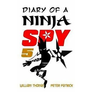 Diary of a Ninja Spy 5: Alien Attack!, Paperback - Peter Patrick imagine