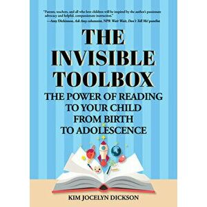 The Invisible Toolbox: The Power of Reading to Your Child from Birth to Adolescence (Parenting Book, Child Development, for Fans of the Whole, Paperba imagine