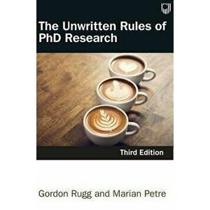 Unwritten Rules of PhD Research 3e, Paperback - Gordon Rugg imagine