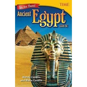 You Are There! Ancient Egypt 1336 BC, Paperback - Wendy Conklin imagine