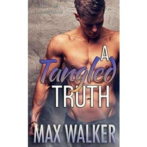 A Tangled Truth, Paperback - Max Walker imagine