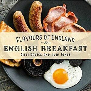 Flavours of England: English Breakfast, Hardback - Gilli Davies imagine