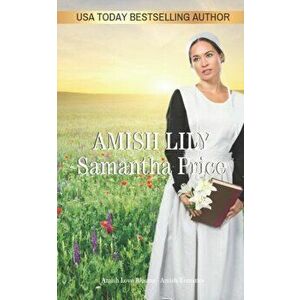 Amish Lily: Amish Romance, Paperback - Samantha Price imagine