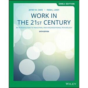 Work in the 21st Century. An Introduction to Industrial and Organizational Psychology, Paperback - Frank J. Landy imagine