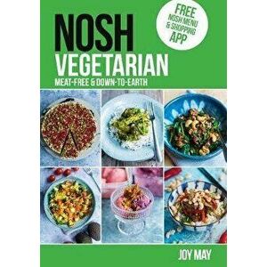 NOSH Vegetarian. Meat-free and Down-to-Earth, Paperback - Joy May imagine
