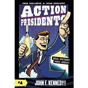 Action Presidents: John F. Kennedy!, Paperback - Fred Van Lente imagine