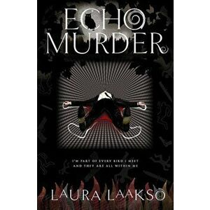Echo Murder, Paperback - Laura Laakso imagine