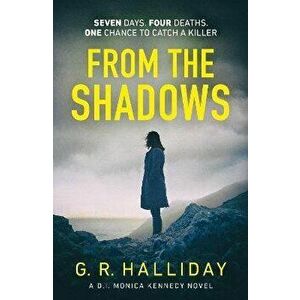 From the Shadows. Introducing your new favourite Scottish detective series, Paperback - G. R. Halliday imagine