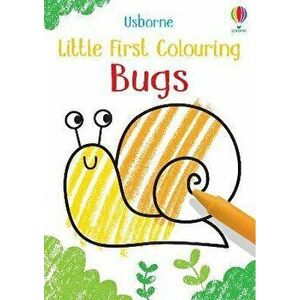 Little First Colouring Bugs, Paperback - Kirsteen Robson imagine