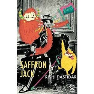 Saffron Jack, Paperback - Rishi Dastidar imagine