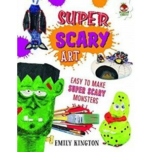 Super Scary Art - Wild Art, Paperback - Emily Kington imagine