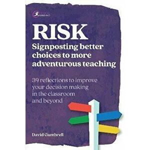 RISK. Signposting better choices to more adventurous teaching, Paperback - David Gumbrell imagine