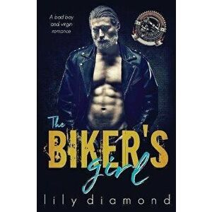 The Biker's Girl: A Bad Boy and Virgin Romance, Paperback - Lily Diamond imagine