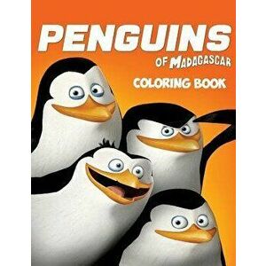 The Penguins of Madagascar Coloring Book: Coloring Book for Kids and Adults with Fun, Easy, and Relaxing Coloring Pages, Paperback - Linda Johnson imagine
