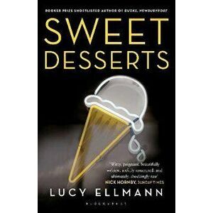 Sweet Desserts, Paperback - Lucy Ellmann imagine