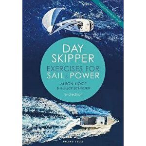 Day Skipper Exercises for Sail and Power, Paperback - Alison Noice imagine