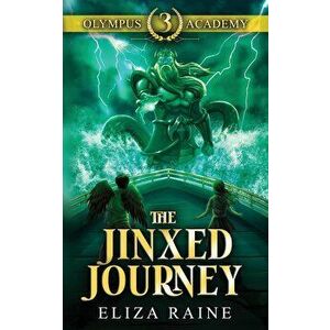 Olympus Academy: The Jinxed Journey, Paperback - Eliza Raine imagine