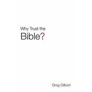 Why Trust the Bible? (Pack of 25), Paperback - Greg Gilbert imagine