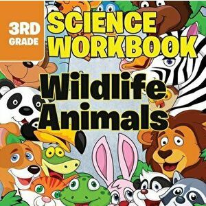 3rd Grade Science Workbooks: Wildlife Animals, Paperback - Baby Professor imagine