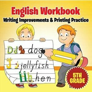 5th Grade English Workbook: Writing Improvements & Printing Practice, Paperback - Baby Professor imagine