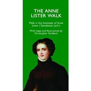 Anne Lister Walk, Paperback - Christopher Goddard imagine