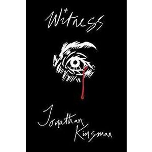 Witness, Paperback - Jonathan Kinsman imagine