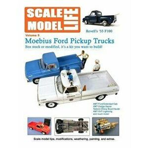 Scale Model Life: Featuring Pickup Trucks, Paperback - Bruce Kimball imagine