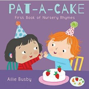Pat-A-Cake! - First Book of Nursery Rhymes, Board book - *** imagine