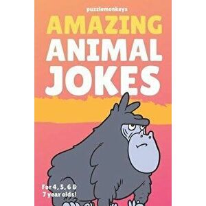 Amazing Animal Jokes for 4, 5, 6 & 7 year olds!: The funniest jokes this side of the zoo!, Paperback - Puzzle Monkeys imagine