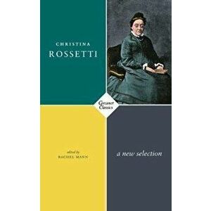 New Selected Poems, Paperback - Christina Rossetti imagine