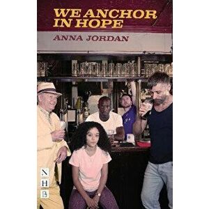 We Anchor in Hope, Paperback - Anna Jordan imagine