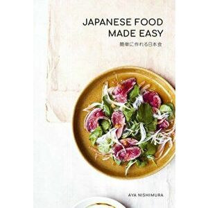 Japanese Food Made Easy, Paperback - Aya Nishimura imagine
