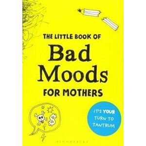 Little Book of Bad Moods for Mothers. The activity book to save you from going bonkers, Paperback - Lotta Sonninen imagine