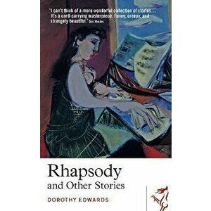 Rhapsody and Other Stories, Paperback - Dorothy Edwards imagine