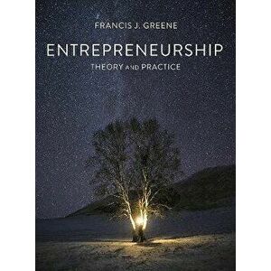 Entrepreneurship Theory and Practice, Paperback - Francis J. Greene imagine