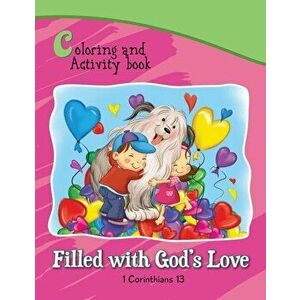 1 Corinthians 13 Coloring and Activity Book Book: Filled with God's Love, Paperback - Agnes De Bezenac imagine