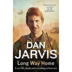 Long Way Home. Love, life, death, and everything in between, Hardback - Dan Jarvis imagine