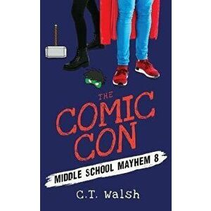 The Comic Con, Paperback - C. T. Walsh imagine