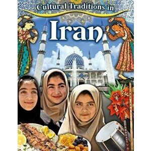 Cultural Traditions in Iran, Paperback - Lynn Peppas imagine