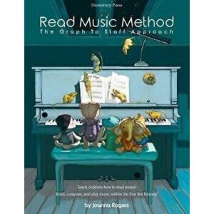 Read Music Method: Teach Children How to Read Music, Paperback - Joanna Rogers imagine
