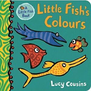 Little Fish's Colours, Board book - Lucy Cousins imagine