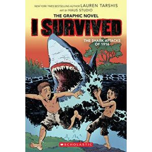 I Survived the Shark Attacks of 1916, Paperback - Lauren Tarshis imagine