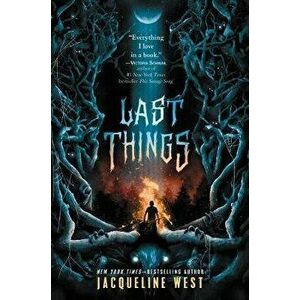 Last Things, Paperback - Jacqueline West imagine