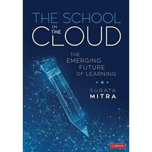School in the Cloud. The Emerging Future of Learning, Paperback - Sugata Mitra imagine