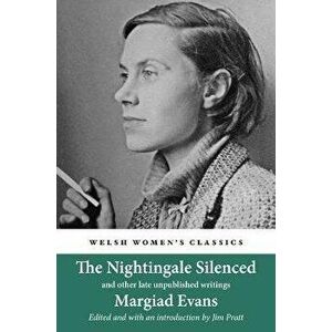 Nightingale Silenced. and other late unpublished writings, Paperback - Margiad Evans imagine