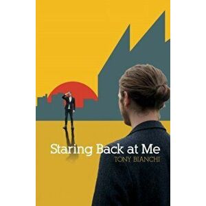 Staring Back at Me, Paperback - Tony Bianchi imagine