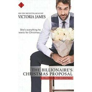 The Billionaire's Christmas Proposal, Paperback - Victoria James imagine