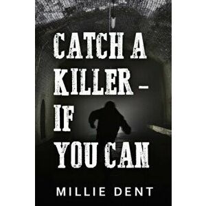 Catch a Killer - If You Can, Paperback - Millie Dent imagine