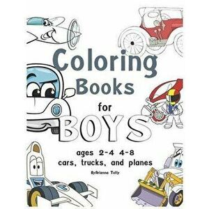 coloring books for boys ages 2-4 4-8, cars, trucks, and planes: coloring books for boys ages 2-4, Paperback - Arianna Totty imagine